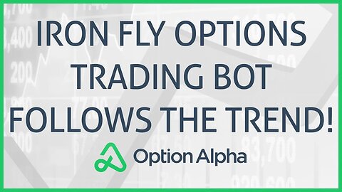 Trading Iron Fly Option Spreads During A Trend Reversal - Bot Trading With Option Alpha!