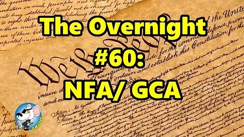 The Overnight #60: NFA/ GCA