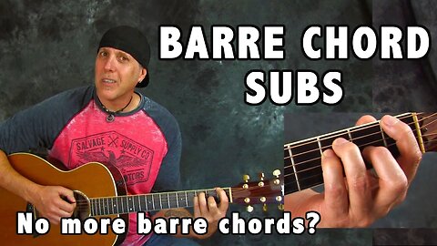 Barre Chords Subs - Play Songs Barre Chords not needed - Guitar Hack Trick