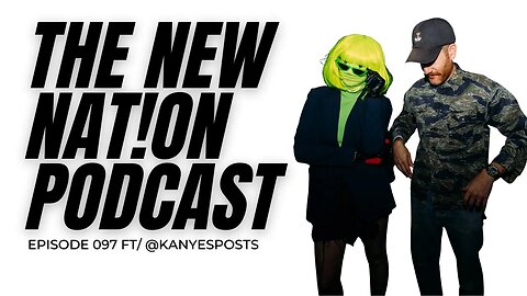 WHO is @kanyesposts ?? | The New Nation Podcast | Ep 97