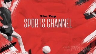 TheTop Sports Channel | The Best in sports news