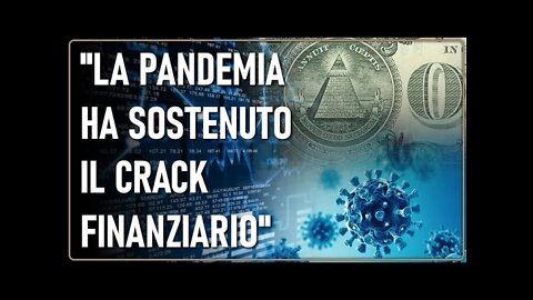 "L'élite che controlla il mondo ha programmato la pandemia per sostenere un crack finanziario"