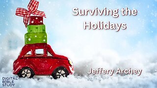 "Surviving the Holidays" - Jeffery Archey - 12/16/2022