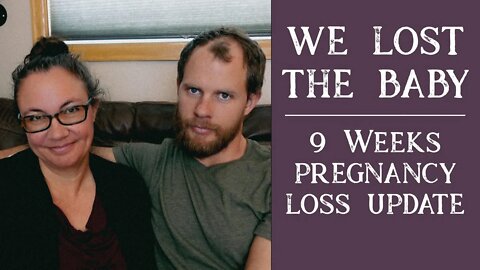 Miscarriage at 9 Weeks | Sharing Our Journey