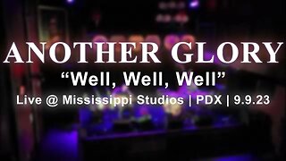 ANOTHER GLORY | Well, Well, Well (Live)