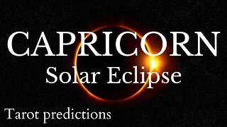 CAPRICORN Sun/Moon/Rising: APRIL SOLAR ECLIPSE Tarot and Astrology reading