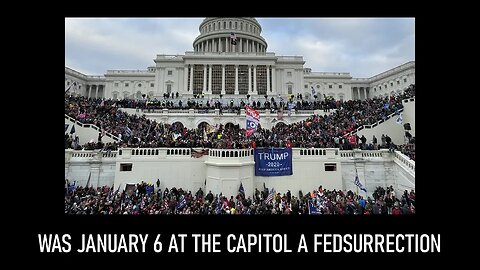 Was Jan 6 A Fedsurrection? Watch Video Footage!
