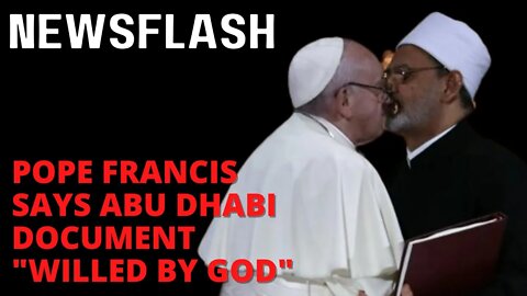 Pope Francis: "Diversity of Religions" Document with Grand Imam "Willed by God"! Can't Be Otherwise!