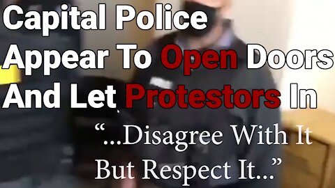 Police Appear To Open The Capital Building Door And Let Protestors In - New Video