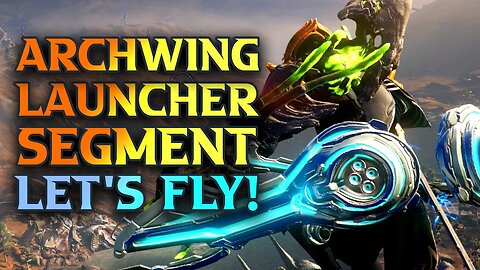 Warframe How To Craft Archwing Launcher Segment - Warframe How To Use Archwing In Free Roam