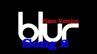 Piano Version - Song 2 (Blur)