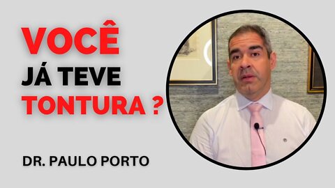 VOCÊ já teve TONTURA? Dr. Paulo Porto #estoutonto #tenhotonteira