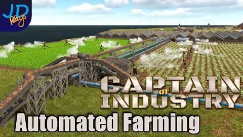 Automated Farming 🚛 Ep19 🚜 Captain of Industry 👷 Lets Play, Walkthrough, Tutorial