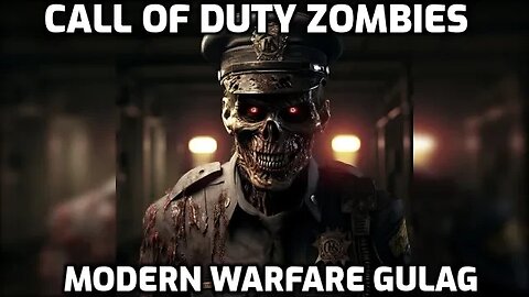 Modern Warfare Gulag - Call Of Duty Zombies