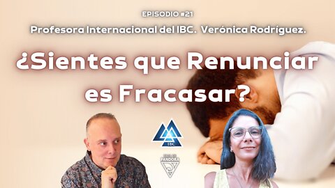 ¿Sientes que Renunciar es Fracasar? con Verónica Rodríguez . Profesora del IBC