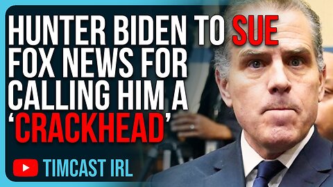 Hunter Biden To SUE Fox News For Calling Him A “Crackhead”