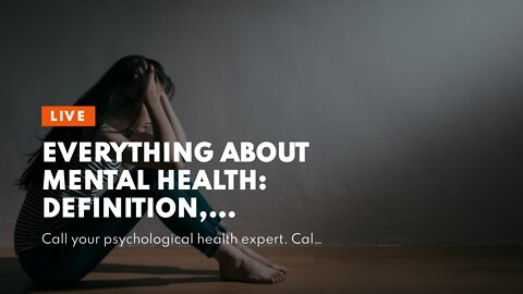 Everything about Mental health: Definition, common disorders, early signs, and