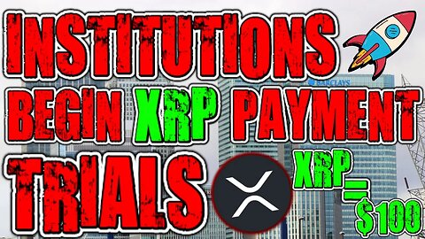 INSTITUTIONS BEGIN XRP PAYMENT TRIALS WITH RIPPLE - XRP TO $100 🚀