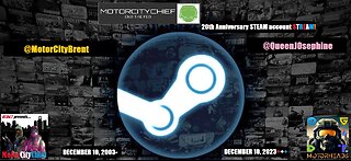 MotorCityChief Live 20TH ANNIVERSARY STEAM ACCOUNT STREAM