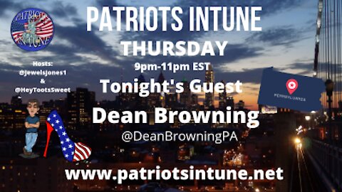 PATRIOTS IN TUNE Show #299: DEAN N. BROWNING #PA / csspac.com 2/4/2021