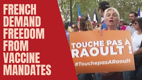 French Demand Freedom From Vaccine Mandates