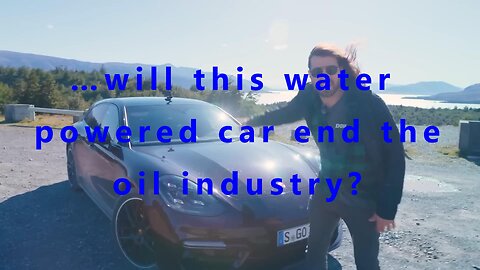 …will this water powered car end the oil industry?