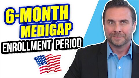 Medigap Open Enrollment Period - When to Enroll