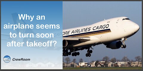 Why An Airplane Seems To Turn Soon After Takeoff?