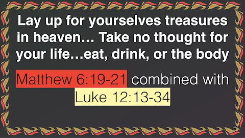 099c. Moving Matthew 6:19-21 & 24-34 to be later combined with Luke 12:13-34
