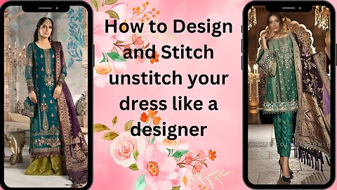 How to Design and Stitch unstitch your dress like a designer