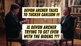 Devon Archer Talks To Tucker Carlson !!! Is Devon Archer Trying To Get Even With The Bidens ???