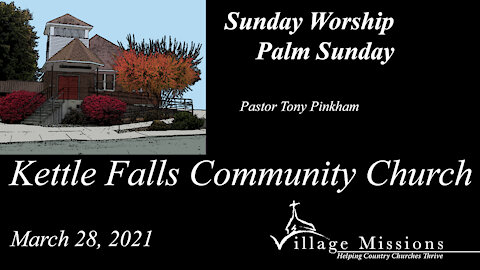 (KFCC) March 28, 2021 - Palm Sunday - Sunday Worship