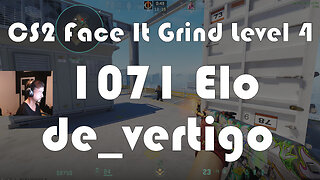 CS2 Face-It Grind - Face-It Level 5 - 1071 Elo - de_vertigo