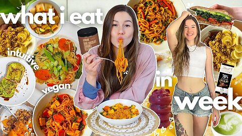 what i eat in a week intuitively✨🍔 ( realistic + vegan + quick meals )