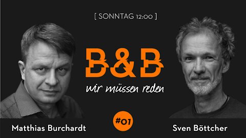 B&B #01: Burchardt & Böttcher - Wir müssen reden