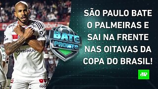 São Paulo VENCE o Palmeiras pela Copa do Brasil e QUEBRA INVENCIBILIDADE do rival! | BATE-PRONTO