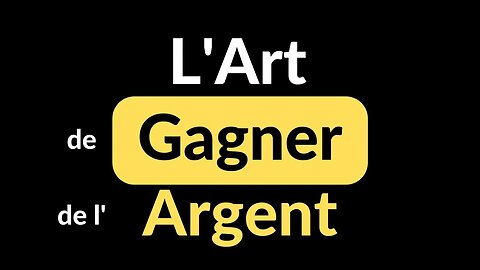 L'Art de Gagner BEAUCOUP D'Argent Révélé