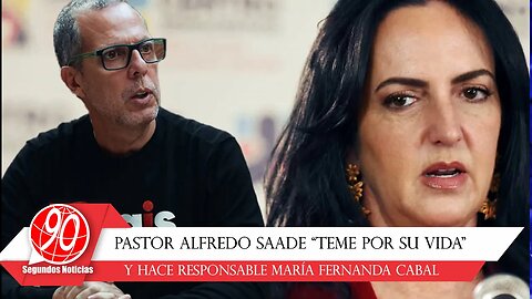 🛑Pastor Alfredo Saade “teme por su vida” y hace responsable a María Fernanda Cabal 👇👇