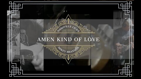 Amen Kind of Love Cover by Mikey Brannon and Nashville Licks