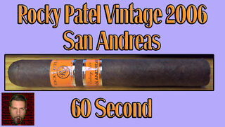 60 SECOND CIGAR REVIEW - Rocky Patel Vintage 2006 San Andreas