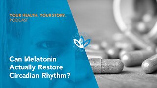 Can Melatonin Actually Restore Circadian Rhythm