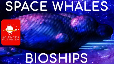 Space Whales & Bioships