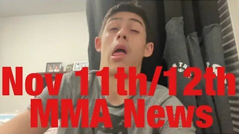 Todays MMA News November 11th/12th! Bert MMA Livestream! QUICK STREAM