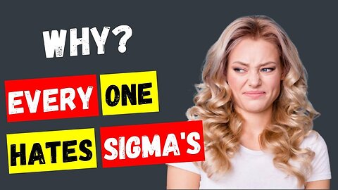 10 Strange Reasons People Cannot Stand SIGMA Males (2023)