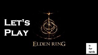 Elden Ring | Let's Play | Day 23 (Uchi Only, Any %, Quick Run)