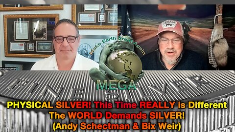 PHYSICAL SILVER! This Time REALLY is Different - The WORLD Demands SILVER! (Andy Schectman & Bix Weir)