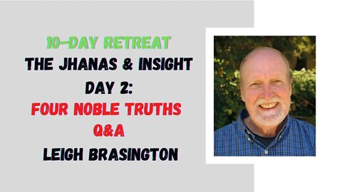 ☸ Leigh Brasington I Four Noble TruthsQ&A I 10 day meditation retreat I Day 2 ☸