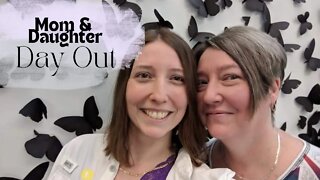 Mom and Daughter Day Out | Day in the Life