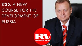 #35. A New Course for the Development of Russia | Viktor Efimov