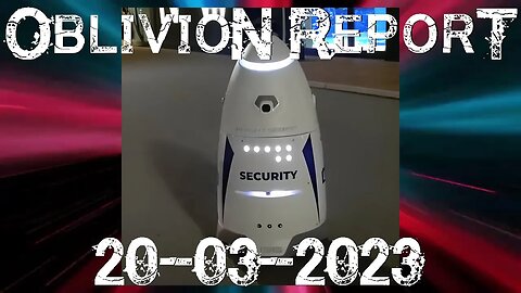 Oblivion Report - Skynet on the Rise? (20/03/2023)